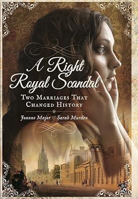 Right Royal Scandal: Two Marriages that Changed History by Major, Joanne; Murden, Sarah | Hardcover | History 2