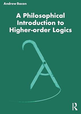 A Philosophical Introduction to Higher-order Logics by Bacon, Andrew | Paperback | Computer Science 2