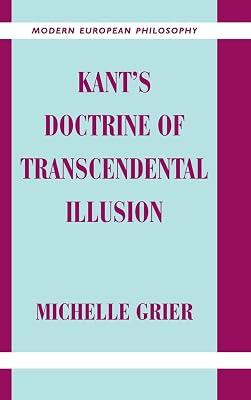 Kant's Doctrine of Transcendental Illusion (Modern European Philosophy) by Grier, Michelle | Hardcover | Philosophy 2