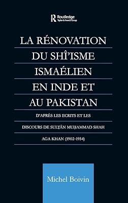 LA Renovation Du Shi'Isme Ismaelien En Inde Et Au Pakistan: D'Apres Les Ecrits Et Les Discours De Sultan Muhammad Shah Aga Khan (1902-1954) by Boivin, Michel | Hardcover | History 2