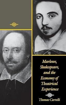 Marlowe, Shakespeare, and the Economy of Theatrical Experience (Publications of the American Folklore) by Cartelli, Thomas | Hardcover | Literary Criticism 2