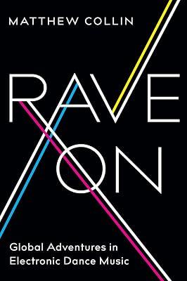 Rave on: Global Adventures in Electronic Dance Music by Collin, Matthew | Paperback | Music 2