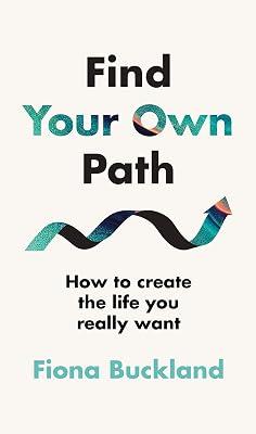 Find Your Own Path: A life coach’s guide to changing your life by Buckland, Fiona | Hardcover | Self-Help & Personal Development 2