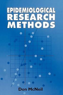 Epidemiological Research Methods: 322 (Wiley Series in Probability and Statistics) (Wiley Series in Probability and Mathematical Statistics - Tracts on Probability and Statistics Section) by MCNEIL D R | Paperback | Medical 2