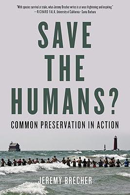 Save the Humans?: Common Preservation in Action by Brecher, Jeremy | Paperback | Political Science 2