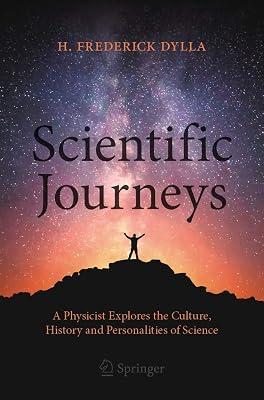 Scientific Journeys: A Physicist Explores the Culture, History and Personalities of Science by Dylla, H. Frederick | Paperback | Mathematics & Science 2