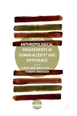 Critical Anthropological Engagements in Human Alterity and Difference (Approaches to Social Inequality and Difference) | Hardcover | Social & Cultural Anthropology 2