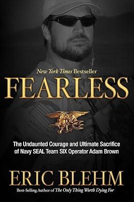 Fearless: The Undaunted Courage and Ultimate Sacrifice of Navy SEAL Team SIX Operator Adam Brown by Blehm, Eric | Hardcover | Biography: Historical 2