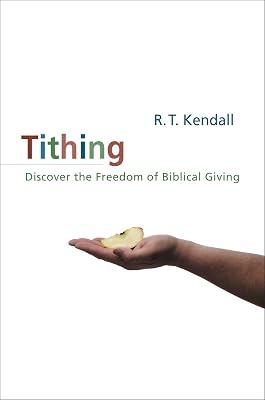 Tithing: Discover the Freedom of Biblical Giving by Kendall, R. T. | Paperback | Religion 2