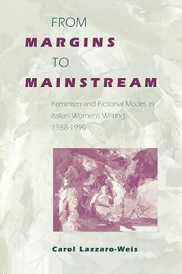 From Margins to Mainstream: Feminism and Fictional Modes in Italian Women's Writings, 1968-1990 by Lazzaro-Weis, Carol | Paperback | Literary Criticism 2