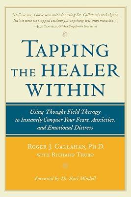 Tapping the Healer Within: Using Thought Field Therapy to Instantly Conquer Your Fears, Anxieties, and Emotional Distress (NTC SELF-HELP) by Callahan, Roger J.; Trubo, Richard | Paperback | Health & Fitness 2