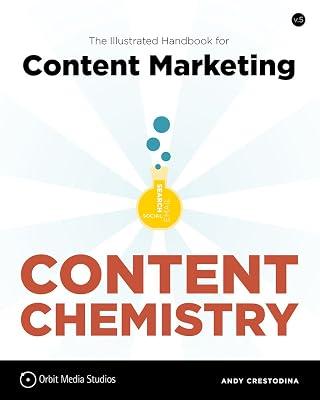 Content Chemistry: The Illustrated Handbook for Content Marketing by Crestodina, Andy | Paperback 2