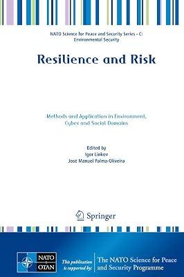 Resilience and Risk: Methods and Application in Environment, Cyber and Social Domains (NATO Science for Peace and Security Series C: Environmental Security) | Hardcover | Computer Security 2