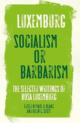 Socialism or Barbarism: The Selected Writings of Rosa Luxemburg | Paperback | Political Science 2