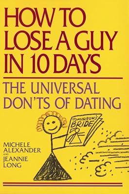 How to Lose a Guy in 10 Days: The Universal Don'ts of Dating by Long, Jeannie; Alexander, Michele | Paperback | Humour 2