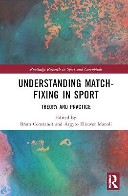 Understanding Match-Fixing in Sport: Theory and Practice (Routledge Research in Sport and Corruption) | Paperback | Jurisprudence And General Issues 2