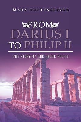 From Darius I to Philip II: The Story of the Greek Poleis by Luttenberger, Mark | Paperback | European History 2