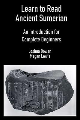 Learn to Read Ancient Sumerian: An Introduction for Complete Beginners by Lewis, Megan; Bowen, Joshua | Paperback | History 2