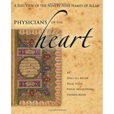 Physician'S of the Heart: A Sufi View of the 99 Names of Allah: A Sufi View of the Ninety-Nine Names of Allah by Meyer, Wali Ali; Hyde, Bilal; Kahn, Shabda; Muqaddam, Faisal | Paperback | Religion 2