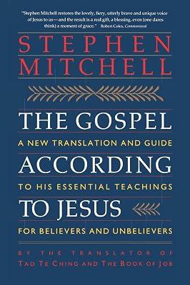 The Gospel According to Jesus: A New Translation and Guide to His Essential Teachings for Believers and Unbelievers by Mitchell, Stephen | Paperback | Religion 2