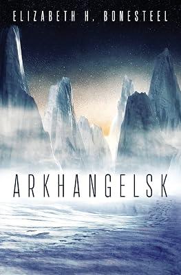 Arkhangelsk by Bonesteel, Elizabeth H | Paperback | Space Opera 2