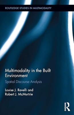 Multimodality in the Built Environment: Spatial Discourse Analysis (Routledge Studies in Multimodality, 14) by Ravelli, Louise J.; Mcmurtrie, Robert J. | Hardcover | Architecture 2