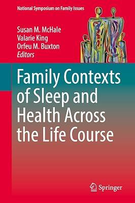 Family Contexts of Sleep and Health Across the Life Course: 8 (National Symposium on Family Issues) | Hardcover | Sociology: Family & Relationships 2