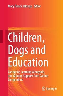 Children, Dogs and Education: Caring for, Learning Alongside, and Gaining Support from Canine Companions | Hardcover | Pre-School & Kindergarten 2