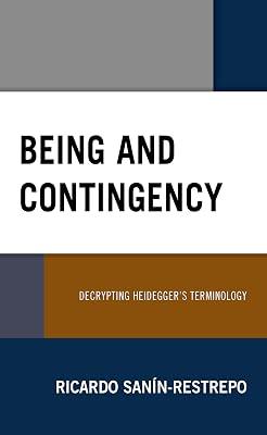 Being and Contingency: Decrypting Heidegger's Terminology by Sann-restrepo, Ricardo | Hardcover | Philosophy 2