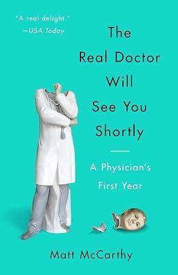 The Real Doctor Will See You Shortly: A Physician's First Year by Mccarthy, Matt | Paperback | Biography & Autobiography 2