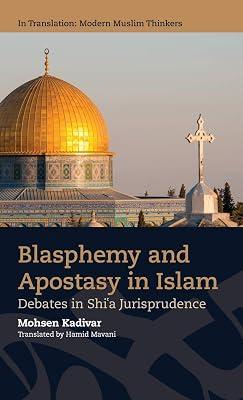 Blasphemy and Apostasy in Islam: Debates on Shi'a Jurisprudence (In Translation: Modern Muslim Thinkers) by Kadivar, Mohsen | Hardcover | Jurisprudence & General Issues 2