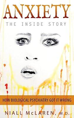 Anxiety - The Inside Story: How Biological Psychiatry Got it Wrong by McLaren, Niall | Hardcover | Psychiatry 2
