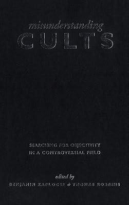Misunderstanding Cults: Searching for Objectivity in a Controversial Field (Heritage) | Paperback | Religion 2