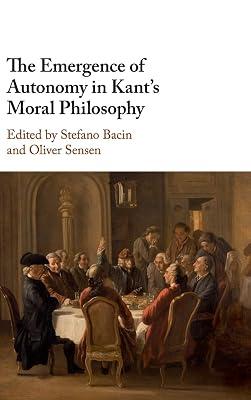 The Emergence of Autonomy in Kant's Moral Philosophy | Hardcover | Philosophy 2