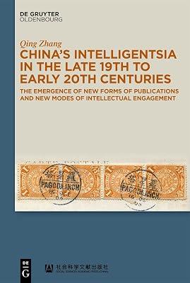 China’s Intelligentsia in the Late 19th to Early 20th Centuries: The Emergence of New Forms of Publications and New Modes of Intellectual Engagement by Zhang, Qing | Hardcover | Asian History 2