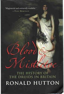 Blood and Mistletoe – The History of the Druids in Britain by Hutton, Ronald | Paperback | Celtic Religion & Mythology 2