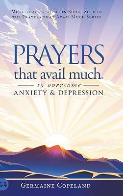 Prayers that Avail Much to Overcome Anxiety and Depression by Copeland, Germaine | Hardcover | Christian Life & Practice 2