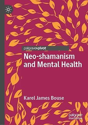 Neo-shamanism and Mental Health by Bouse, Karel James | Hardcover | Health Psychology 2
