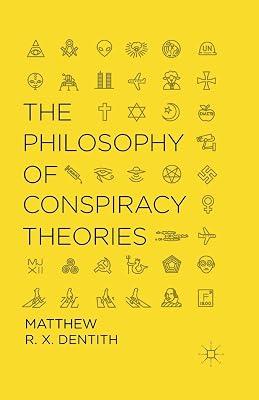 The Philosophy of Conspiracy Theories by Dentith, M. | Paperback | Social & Political Philosophy 2