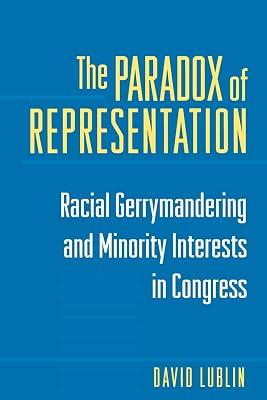 The Paradox of Representation: Racial Gerrymandering and Minority Interests in Congress by Lublin, David | Paperback | Political Science 2