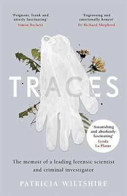 Traces: The memoir of a forensic scientist and criminal investigator by Wiltshire, Patricia | Paperback | Autobiography: Science 2