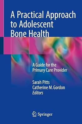 A Practical Approach to Adolescent Bone Health: A Guide for the Primary Care Provider | Paperback | General Practice 2