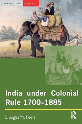India Under Colonial Rule: 1700-1885 (Seminar Studies in History) by Peers, Douglas M. | Paperback | History 2