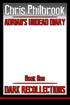 Dark Recollections: Matte White Cover With Custom Image: 1 (Premium Adrian's Undead Diary) by Philbrook, Chris | Paperback | Fiction 2