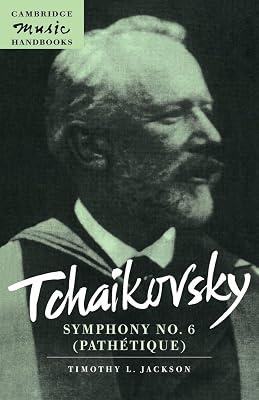 Tchaikovsky: Symphony No. 6 (Pathétique) (Cambridge Music Handbooks) by Jackson, Timothy L. | Paperback | Music 2