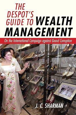 The Despot's Guide to Wealth Management: On the International Campaign Against Grand Corruption by Sharman, J. C. | Hardcover | Crime And Criminology 2