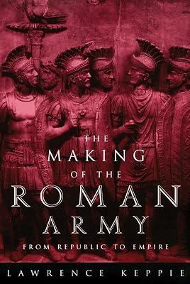 The Making of the Roman Army: From Republic to Empire by Keppie, Lawrence | Paperback | European History 2