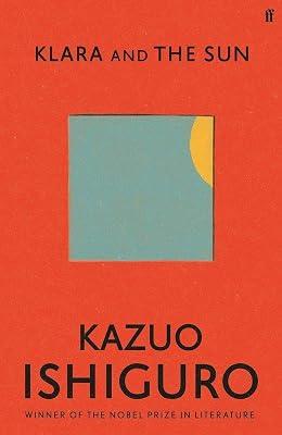 Klara and the Sun: The Times and Sunday Times Book of the Year by Ishiguro, Kazuo | Paperback | Modern & Contemporary Fiction (Post C 1945) 2