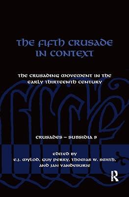 The Fifth Crusade in Context: The Crusading Movement in the Early Thirteenth Century: 9 (Crusades - Subsidia) | Paperback | History 2