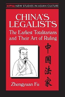 China's Legalists: The Earliest Totalitariansand Their Art of Ruling (New Studies in Asian Culture) by Fu, Zhengyuan | Paperback | Political Science 2